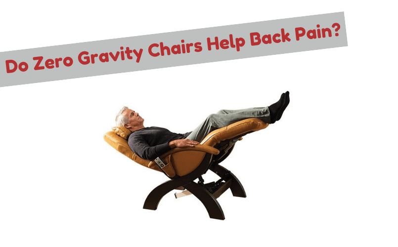 Do Zero Gravity Chairs Help Back Pain